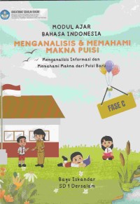 Image of Menganalisis & Memahami Makna Puisi = Menganalisis Informasi dan Memahami Makna dari Puisi Baru